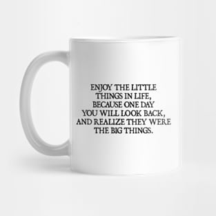 Enjoy the little things in life Mug